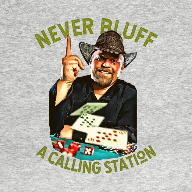Never Bluff a Calling Station (Texas gambler poker point) by PersianFMts